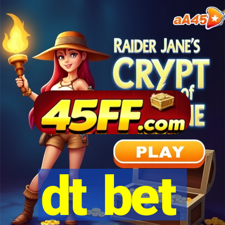 dt bet